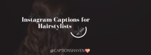 instagram captions for hairstylists