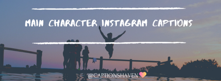 main character captions instagram