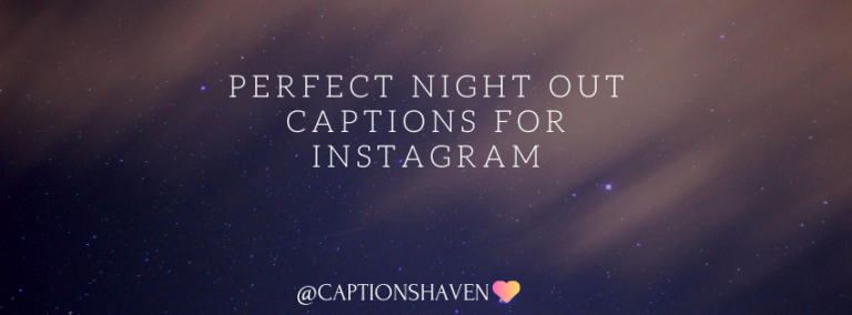 Perfect Night Out Captions for Instagram