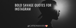 Bold Savage Quotes for Instagram