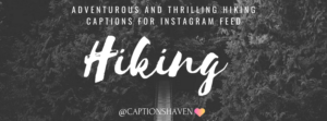 hiking captions for instagram