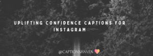 confidence captions